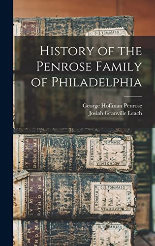 Stock image for History of the Penrose Family of Philadelphia for sale by GreatBookPrices