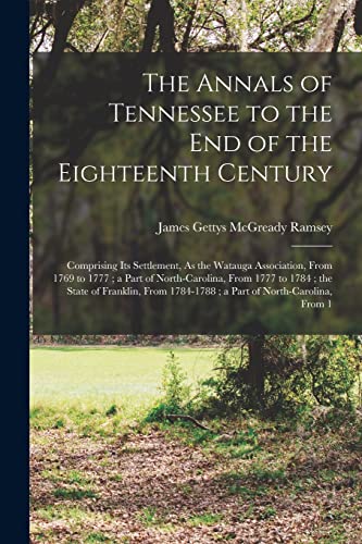 Stock image for The Annals of Tennessee to the End of the Eighteenth Century for sale by PBShop.store US