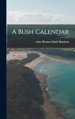 Stock image for A Bush Calendar for sale by PBShop.store US