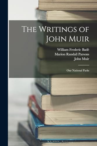 Beispielbild fr The Writings of John Muir: Our National Parks zum Verkauf von GreatBookPrices