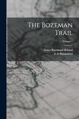 Beispielbild fr The Bozeman Trail; Volume 1 zum Verkauf von GreatBookPrices