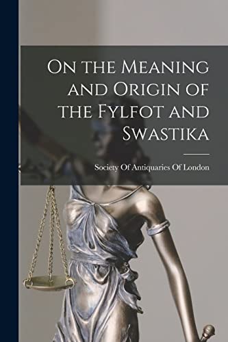 Imagen de archivo de On the Meaning and Origin of the Fylfot and Swastika a la venta por PBShop.store US