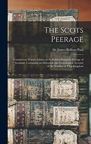 9781015979161: The Scots Peerage; Founded on Wood's Edition of Sir Robert Douglas's Peerage of Scotland; Containing an Historical and Genealogical Account of the Nobility of That Kingdom