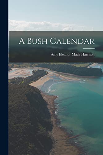 Stock image for A Bush Calendar for sale by PBShop.store US