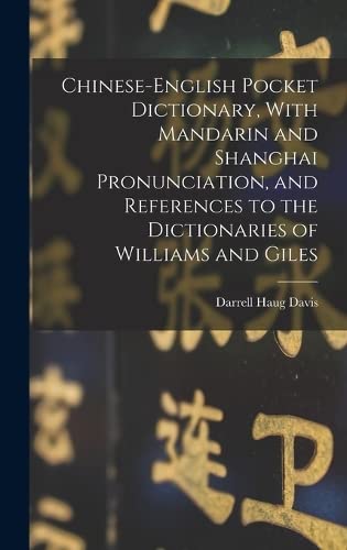 9781015979246: Chinese-English Pocket Dictionary, With Mandarin and Shanghai Pronunciation, and References to the Dictionaries of Williams and Giles