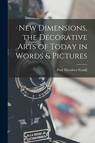 Imagen de archivo de New Dimensions, the Decorative Arts of Today in Words & Pictures a la venta por GreatBookPrices
