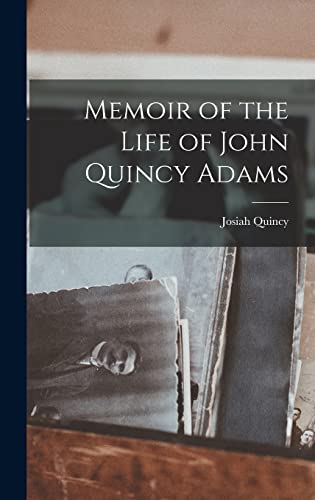 Stock image for Memoir of the Life of John Quincy Adams for sale by THE SAINT BOOKSTORE