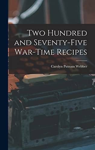 Beispielbild fr Two Hundred and Seventy-five War-time Recipes zum Verkauf von THE SAINT BOOKSTORE