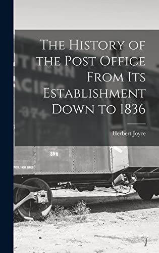 Beispielbild fr The History of the Post Office From Its Establishment Down to 1836 zum Verkauf von THE SAINT BOOKSTORE