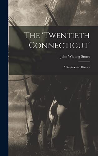Stock image for The 'Twentieth Connecticut': A Regimental History for sale by GreatBookPrices