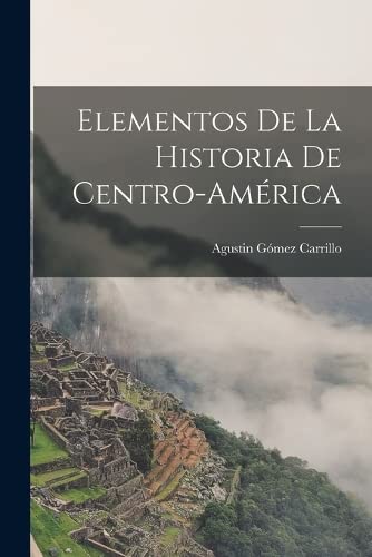 Imagen de archivo de Elementos de la Historia de Centro-America a la venta por THE SAINT BOOKSTORE