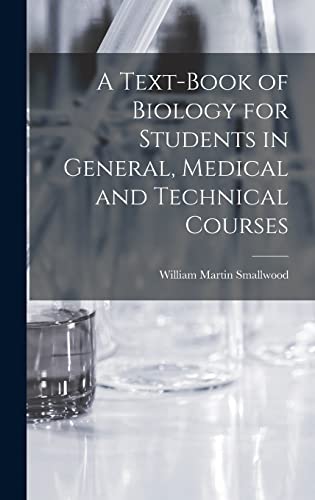 Imagen de archivo de A Text-Book of Biology for Students in General, Medical and Technical Courses a la venta por THE SAINT BOOKSTORE