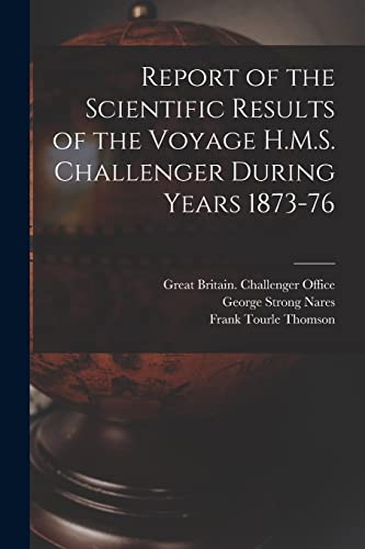 Beispielbild fr Report of the Scientific Results of the Voyage H.M.S. Challenger During Years 1873-76 zum Verkauf von GreatBookPrices