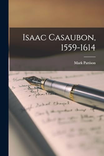Beispielbild fr Isaac Casaubon, 1559-1614 zum Verkauf von GreatBookPrices
