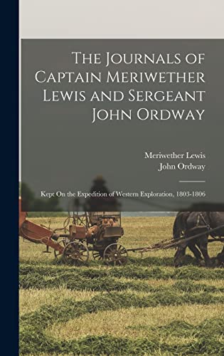 Beispielbild fr The Journals of Captain Meriwether Lewis and Sergeant John Ordway: Kept On the Expedition of Western Exploration, 1803-1806 zum Verkauf von ALLBOOKS1