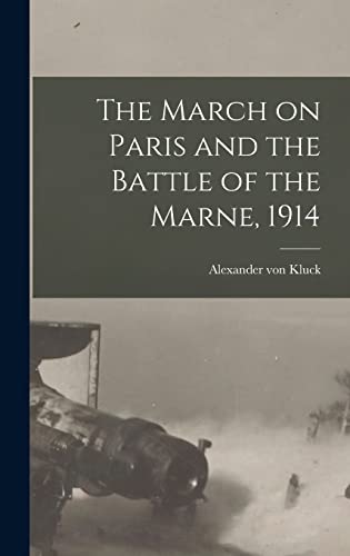 Stock image for The March on Paris and the Battle of the Marne, 1914 for sale by THE SAINT BOOKSTORE