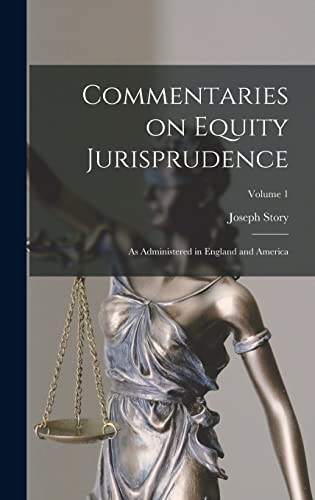 Beispielbild fr Commentaries on Equity Jurisprudence: As Administered in England and America; Volume 1 zum Verkauf von GreatBookPrices