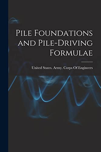 Imagen de archivo de Pile Foundations and Pile-driving Formulae a la venta por PBShop.store US