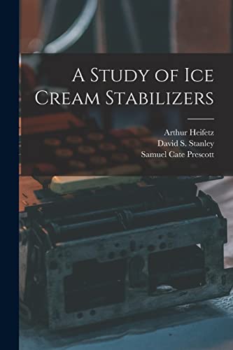 Stock image for A Study of ice Cream Stabilizers for sale by GreatBookPrices