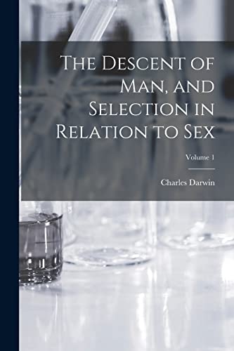Stock image for The Descent of man, and Selection in Relation to Sex; Volume 1 for sale by Chiron Media