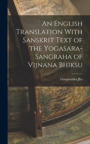 Stock image for An English Translation With Sanskrit Text of the Yogasara-sangraha of Vijnana Bhiksu for sale by GreatBookPrices