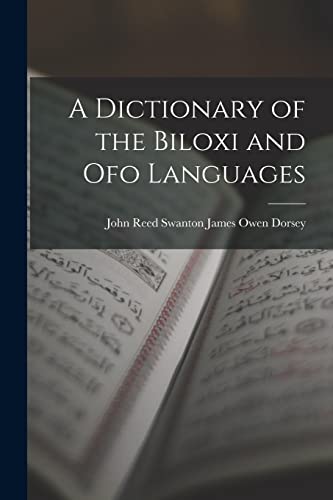 Imagen de archivo de A Dictionary of the Biloxi and Ofo Languages a la venta por THE SAINT BOOKSTORE