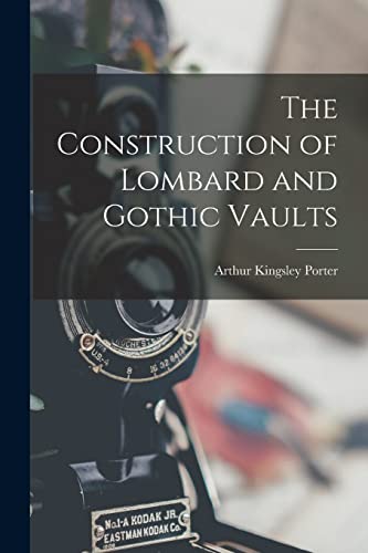 Stock image for The Construction of Lombard and Gothic Vaults for sale by GreatBookPrices