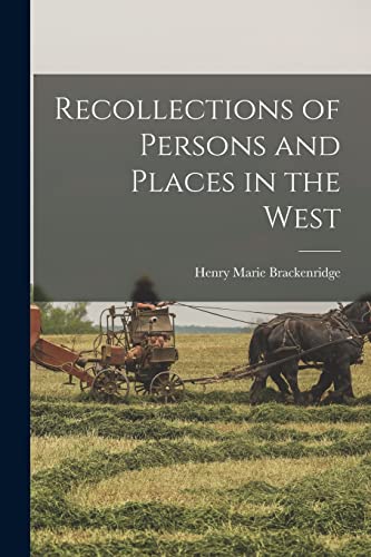 9781016026161: Recollections of Persons and Places in the West