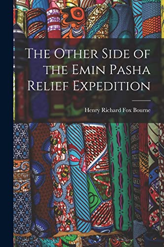 9781016028622: The Other Side of the Emin Pasha Relief Expedition