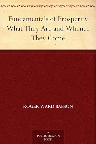 9781016030007: Fundamentals of Prosperity What They are and Whence They Come