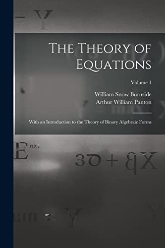 9781016033718: The Theory of Equations: With an Introduction to the Theory of Binary Algebraic Forms; Volume 1