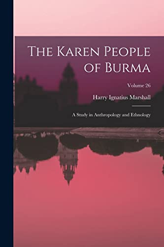 Beispielbild fr The Karen People of Burma: A Study in Anthropology and Ethnology; Volume 26 zum Verkauf von PBShop.store US