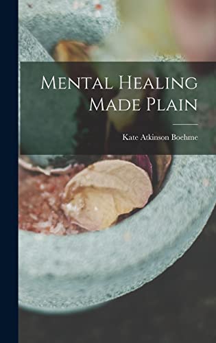 Imagen de archivo de Mental Healing Made Plain a la venta por THE SAINT BOOKSTORE