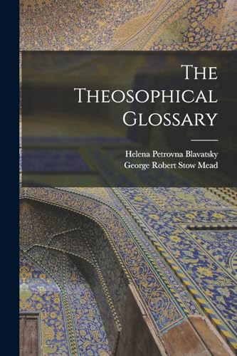 Imagen de archivo de The Theosophical Glossary a la venta por Chiron Media