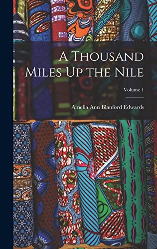 Stock image for A Thousand Miles Up the Nile; Volume 1 for sale by GreatBookPrices