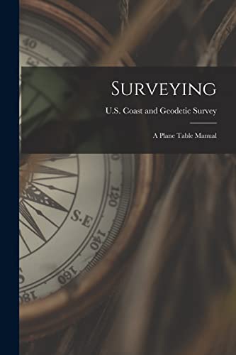 Stock image for Surveying: A Plane Table Manual for sale by GreatBookPrices