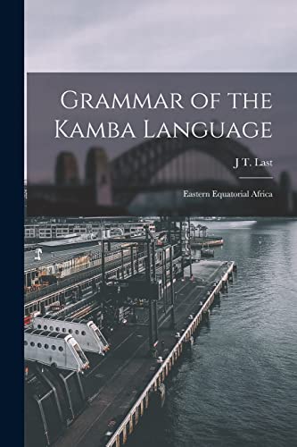 Stock image for Grammar of the Kamba Language: Eastern Equatorial Africa for sale by THE SAINT BOOKSTORE