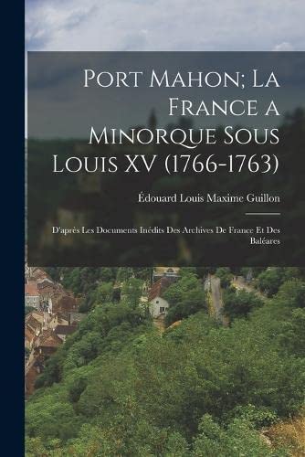 Beispielbild fr Port Mahon; La France a Minorque Sous Louis XV (1766-1763) zum Verkauf von PBShop.store US