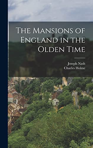 Imagen de archivo de The Mansions of England in the Olden Time a la venta por Irish Booksellers