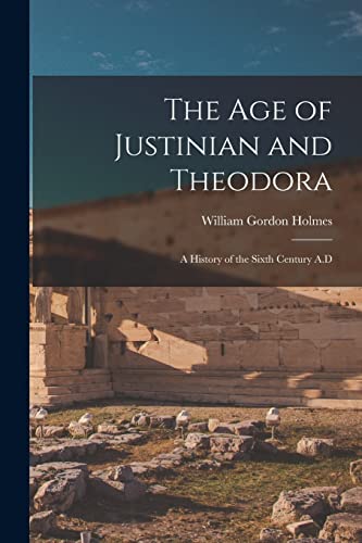 Stock image for The Age of Justinian and Theodora: A History of the Sixth Century A.D for sale by THE SAINT BOOKSTORE