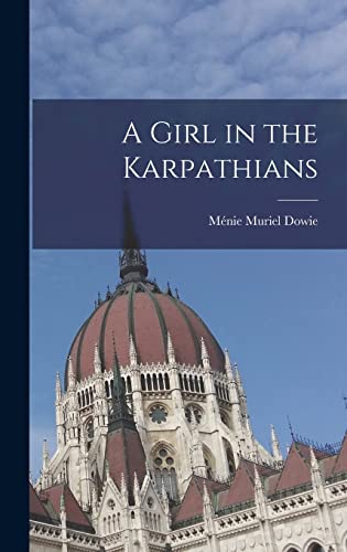 Imagen de archivo de A Girl in the Karpathians a la venta por THE SAINT BOOKSTORE