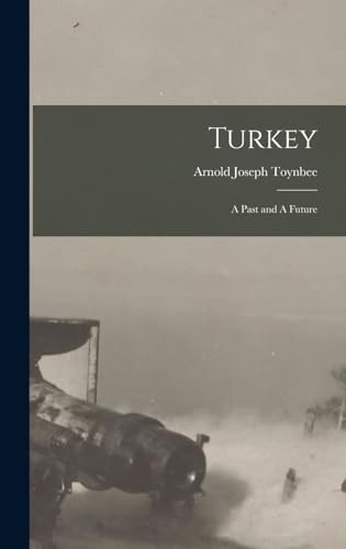 Stock image for Turkey: A Past and A Future for sale by THE SAINT BOOKSTORE