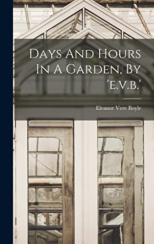 Stock image for Days And Hours In A Garden, By 'e.v.b.' for sale by PBShop.store US