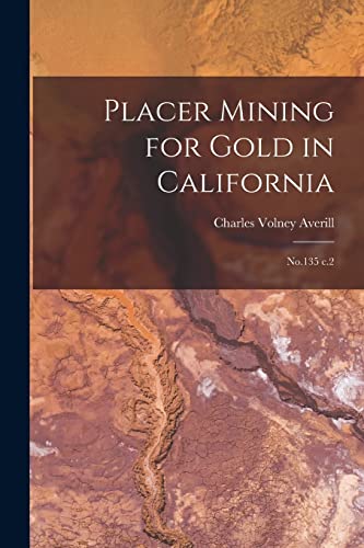 Beispielbild fr Placer Mining for Gold in California: No.135 c.2 zum Verkauf von THE SAINT BOOKSTORE