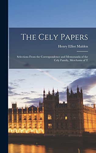 Beispielbild fr The Cely Papers: Selections From the Correspondence and Memoranda of the Cely Family, Merchants of T zum Verkauf von THE SAINT BOOKSTORE