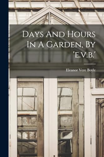 Stock image for Days And Hours In A Garden, By 'e.v.b.' for sale by PBShop.store US