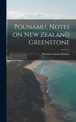Imagen de archivo de Pounamu, Notes on New Zealand Greenstone a la venta por THE SAINT BOOKSTORE