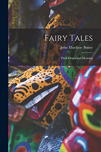 Imagen de archivo de Fairy Tales: Their Origin and Meaning a la venta por THE SAINT BOOKSTORE