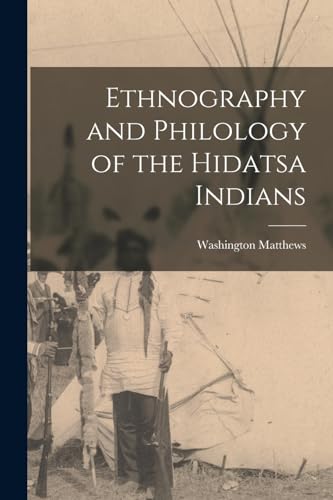 9781016058629: Ethnography and Philology of the Hidatsa Indians