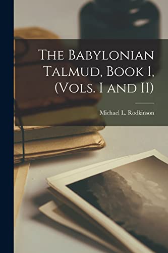 Stock image for The Babylonian Talmud, Book 1, (Vols. I and II) for sale by Chiron Media